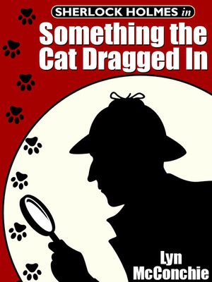 cover image of Sherlock Holmes in Something the Cat Dragged In